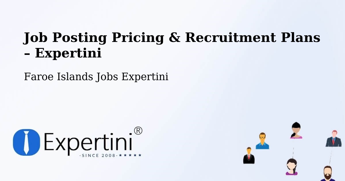 Job Posting Pricing & Recruitment Plans – Uppsalir - Uppsalir, Faroe Islands Jobs Expertini